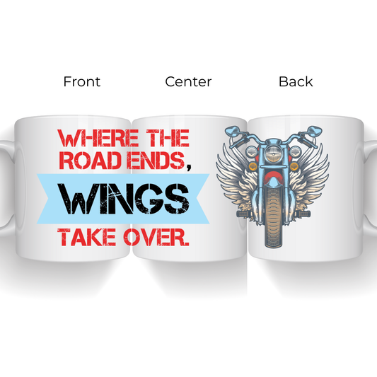 Where the road ends, wings take over - Biker Mug