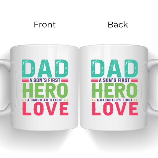 Dad, Son's Hero, Daughter's Love - Mug