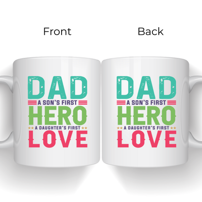 Dad, Son's Hero, Daughter's Love - Mug