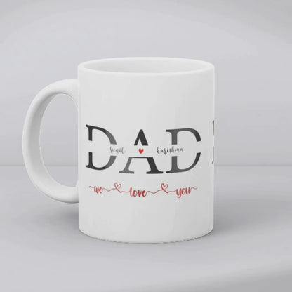 Dad, we love you – Father's Day Mugs