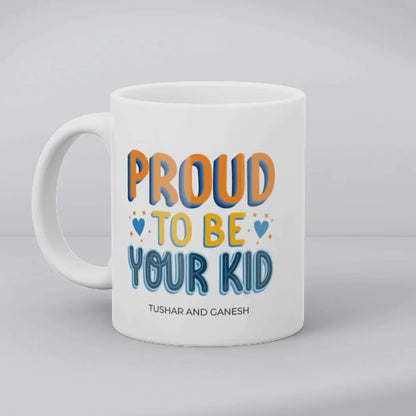 Proud to be your Kid – Father's Day Mugs