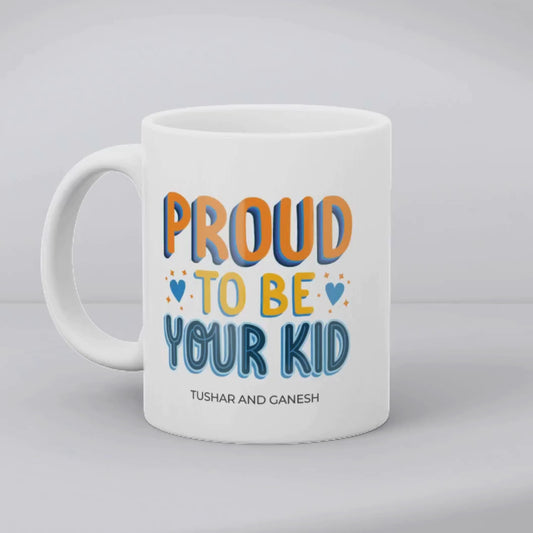 Proud to be your Kid – Father's Day Mugs